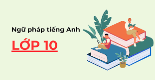 ngu-phap-tieng-anh-lop-10